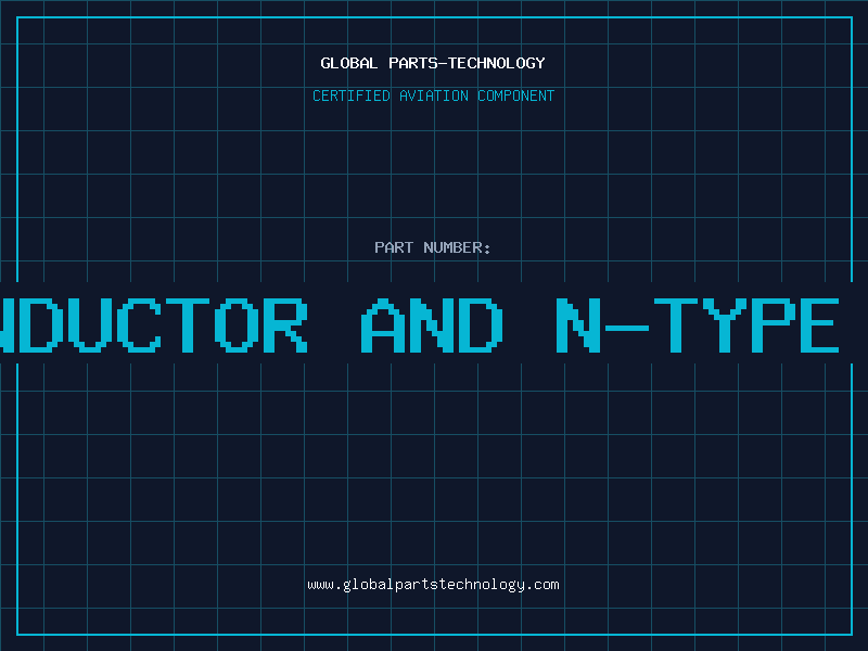 Aviation Part p-type semiconductor and n-type semiconductor