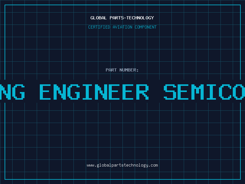 Aviation Part packaging engineer semiconductor