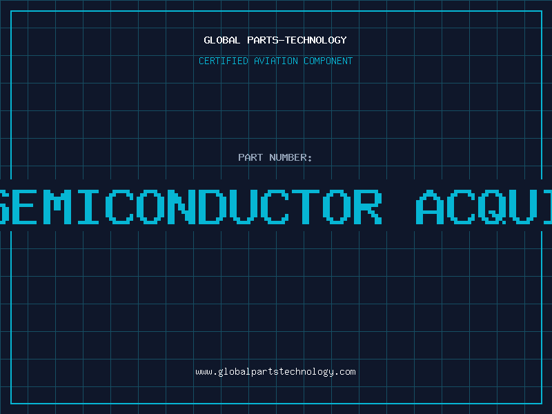 Aviation Part recent semiconductor acquisitions