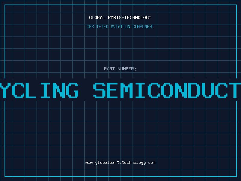 Aviation Part recycling semiconductors