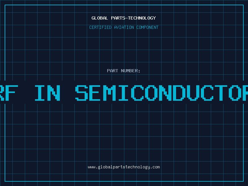 Aviation Part rf in semiconductor