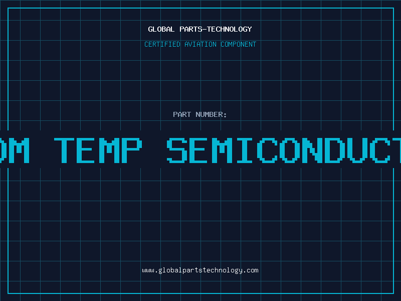 Aviation Part room temp semiconductor