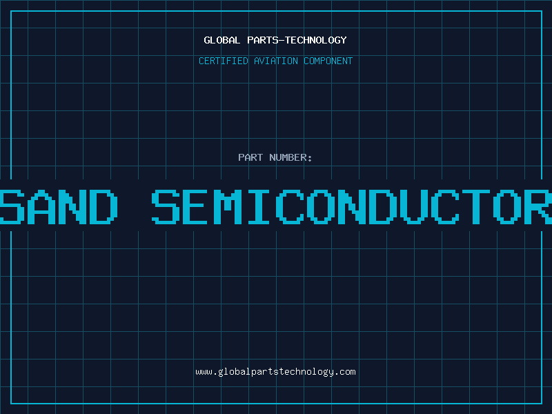 Aviation Part sand semiconductor