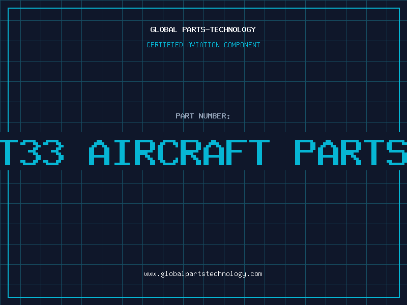 Aviation Part t33 aircraft parts