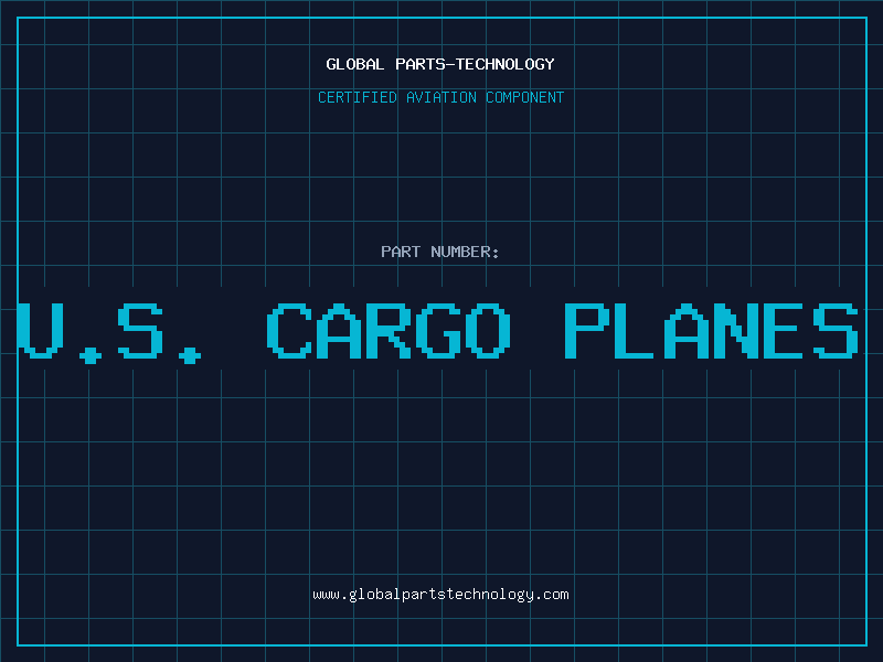Aviation Part u.s. cargo planes