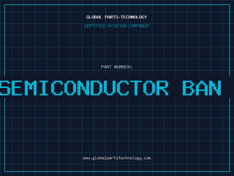 Aviation Part u.s. semiconductor ban china
