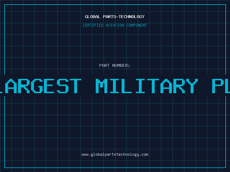 Aviation Part us largest military plane